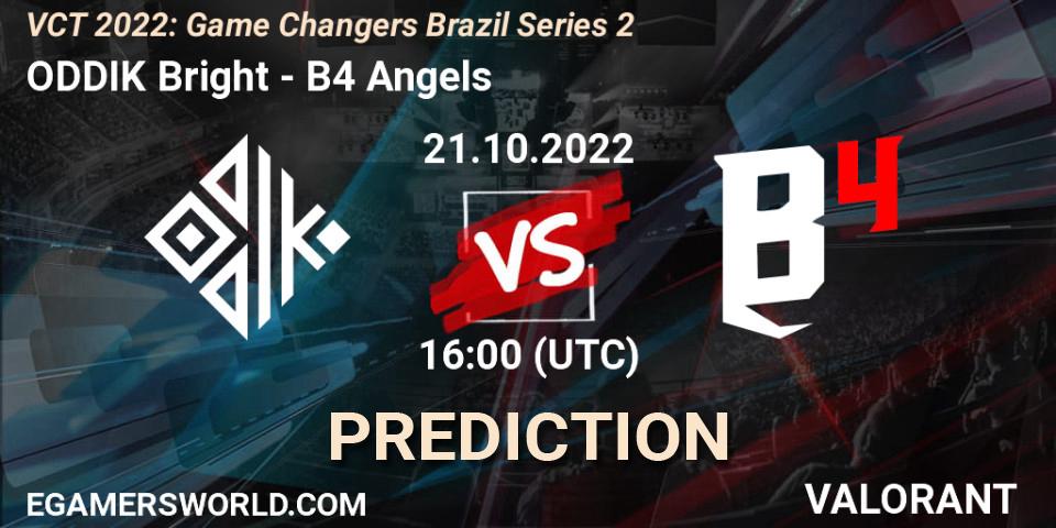 Prognoza ODDIK Bright - B4 Angels. 21.10.2022 at 16:20, VALORANT, VCT 2022: Game Changers Brazil Series 2