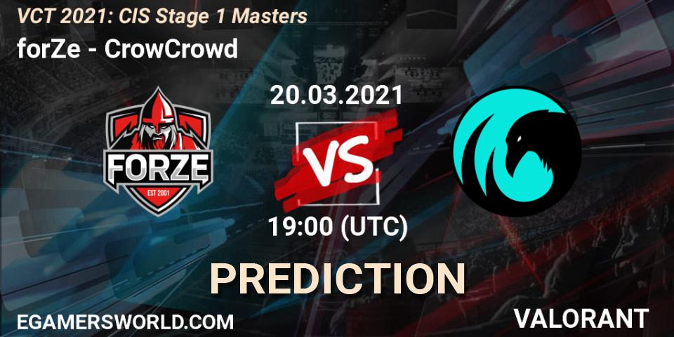 Prognoza forZe - CrowCrowd. 20.03.2021 at 17:00, VALORANT, VCT 2021: CIS Stage 1 Masters
