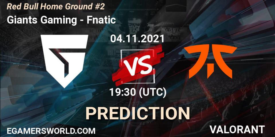 Prognoza Giants Gaming - Fnatic. 04.11.21, VALORANT, Red Bull Home Ground #2