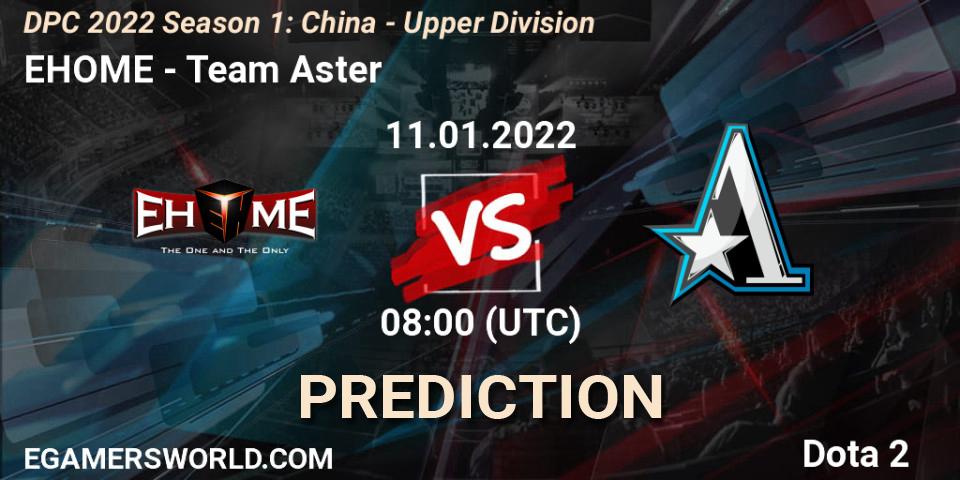 Prognoza EHOME - Team Aster. 11.01.2022 at 07:54, Dota 2, DPC 2022 Season 1: China - Upper Division