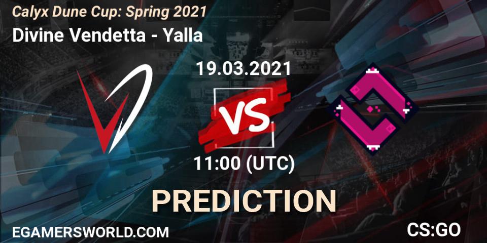 Prognoza Divine Vendetta - Yalla. 19.03.21, CS2 (CS:GO), Calyx Dune Cup: Spring 2021