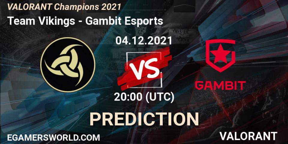 Prognoza Team Vikings - Gambit Esports. 04.12.2021 at 15:00, VALORANT, VALORANT Champions 2021