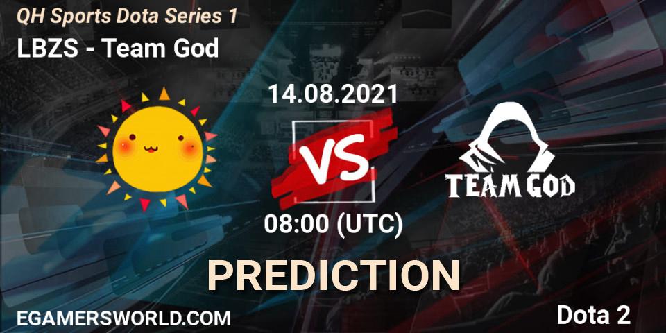 Prognoza LBZS - Team God. 14.08.2021 at 08:11, Dota 2, QH Sports Dota Series 1