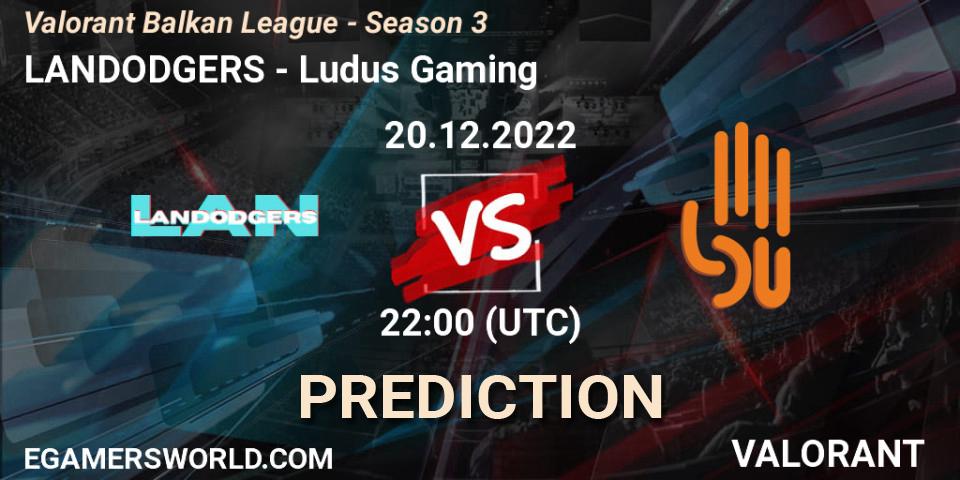 Prognoza LANDODGERS - Ludus Gaming. 20.12.22, VALORANT, Valorant Balkan League - Season 3