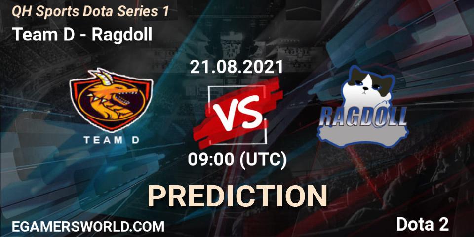 Prognoza Team D - Ragdoll. 21.08.2021 at 09:04, Dota 2, QH Sports Dota Series 1