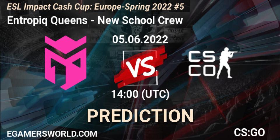 Prognoza Entropiq Queens - New School Crew. 05.06.2022 at 14:00, Counter-Strike (CS2), ESL Impact Cash Cup: Europe - Spring 2022 #5