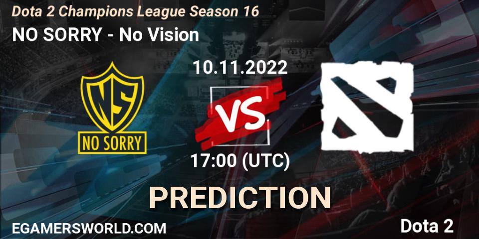 Prognoza NO SORRY - No Vision. 10.11.2022 at 17:08, Dota 2, Dota 2 Champions League Season 16