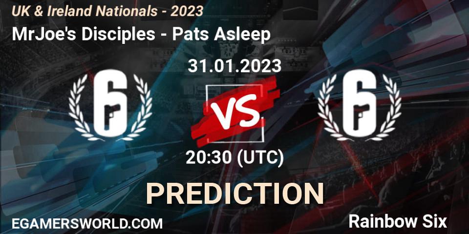 Prognoza MrJoe's Disciples - Pats Asleep. 31.01.2023 at 19:15, Rainbow Six, UK & Ireland Nationals - 2023