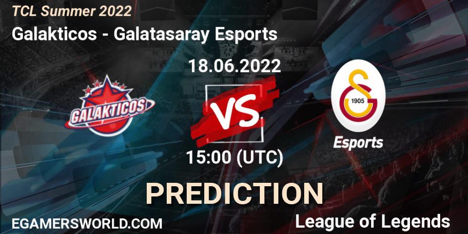 Prognoza Galakticos - Galatasaray Esports. 18.06.2022 at 15:30, LoL, TCL Summer 2022