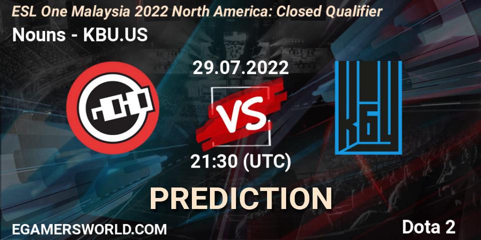 Prognoza Nouns - KBU.US. 29.07.2022 at 21:34, Dota 2, ESL One Malaysia 2022 North America: Closed Qualifier