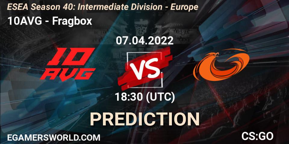 Prognoza 10AVG - Fragbox. 07.04.2022 at 18:30, Counter-Strike (CS2), ESEA Season 40: Intermediate Division - Europe