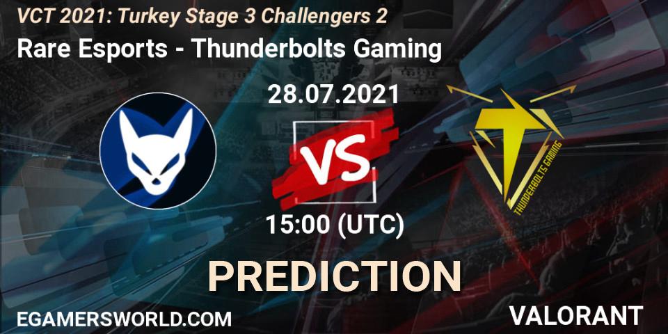 Prognoza Rare Esports - Thunderbolts Gaming. 28.07.2021 at 15:00, VALORANT, VCT 2021: Turkey Stage 3 Challengers 2