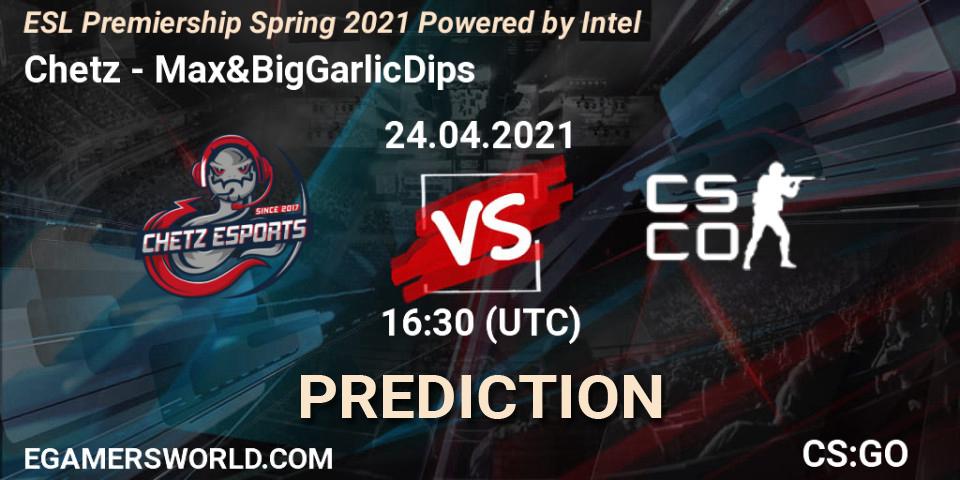 Prognoza Chetz - Max&BigGarlicDips. 24.04.2021 at 16:35, Counter-Strike (CS2), ESL Premiership: Spring 2021