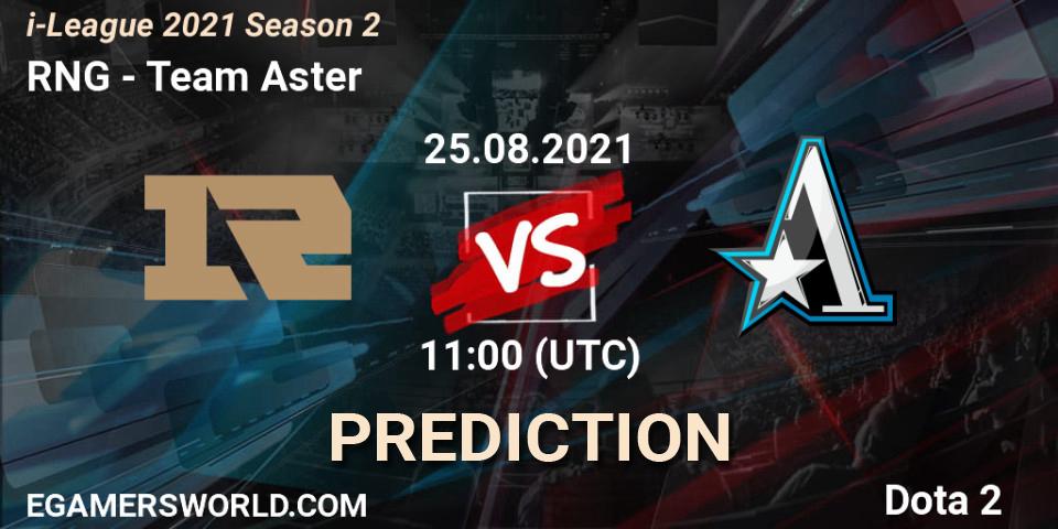 Prognoza RNG - Team Aster. 25.08.2021 at 11:34, Dota 2, i-League 2021 Season 2