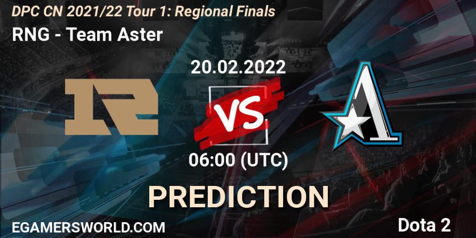 Prognoza RNG - Team Aster. 20.02.2022 at 06:02, Dota 2, DPC CN 2021/22 Tour 1: Regional Finals