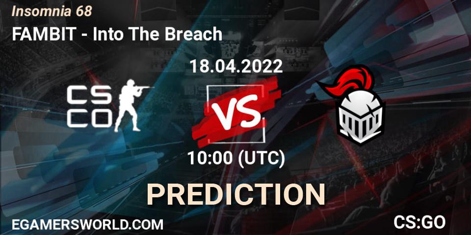 Prognoza FAMBIT - Into The Breach. 18.04.2022 at 10:00, Counter-Strike (CS2), Insomnia 68