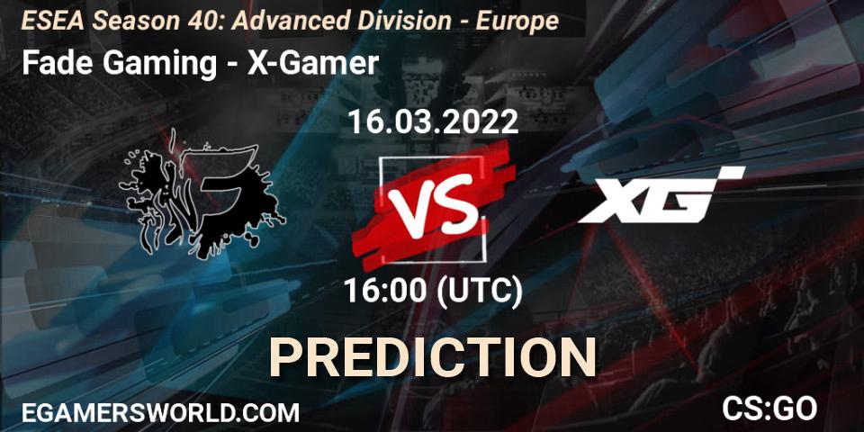 Prognoza Fade Gaming - X-Gamer. 16.03.2022 at 16:00, Counter-Strike (CS2), ESEA Season 40: Advanced Division - Europe