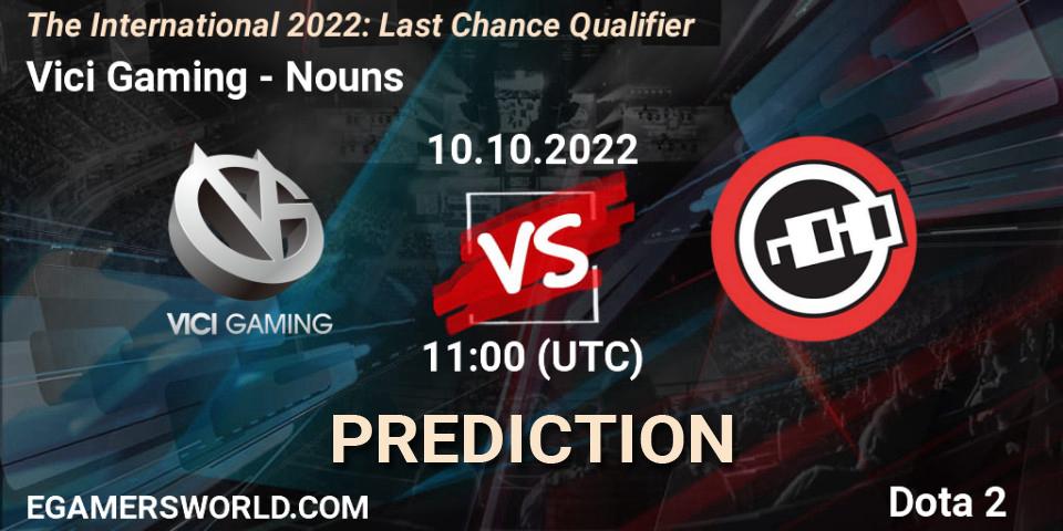 Prognoza Vici Gaming - Nouns. 10.10.2022 at 11:11, Dota 2, The International 2022: Last Chance Qualifier