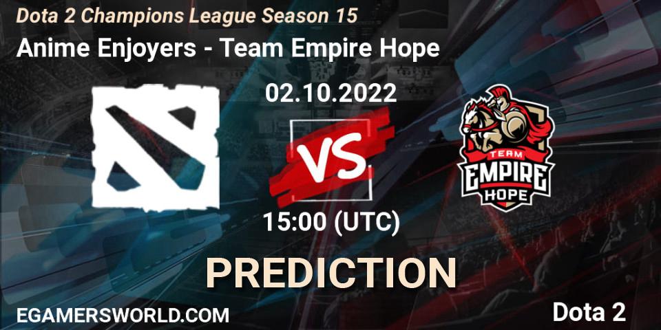 Prognoza Anime Enjoyers - Team Empire Hope. 02.10.22, Dota 2, Dota 2 Champions League Season 15
