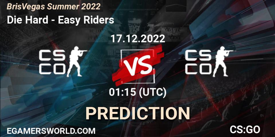 Prognoza Die Hard - Easy Riders. 17.12.22, CS2 (CS:GO), BrisVegas Summer 2022