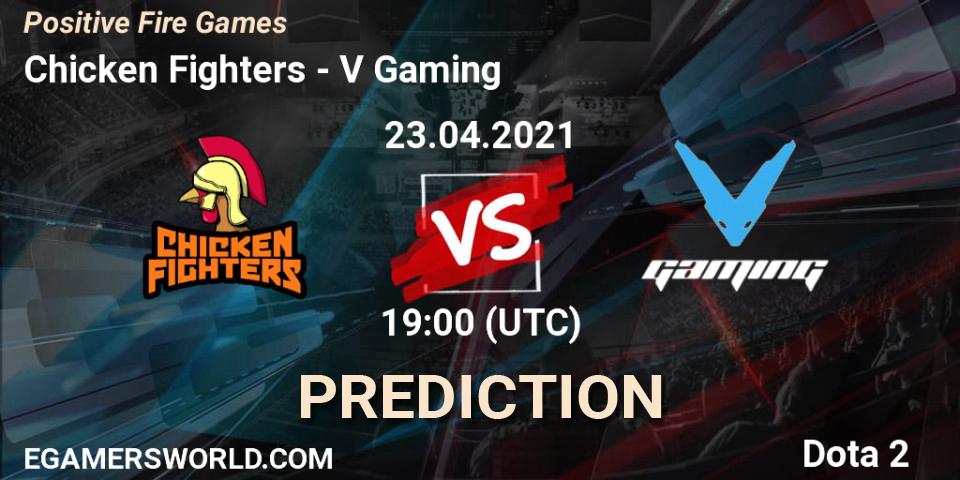 Prognoza Chicken Fighters - V Gaming. 23.04.2021 at 19:00, Dota 2, Positive Fire Games