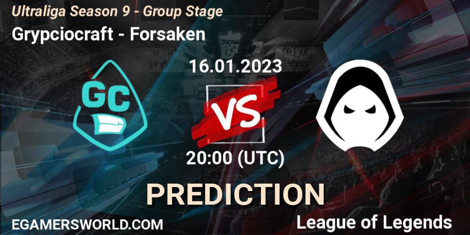 Prognoza Grypciocraft - Forsaken. 16.01.2023 at 20:00, LoL, Ultraliga Season 9 - Group Stage