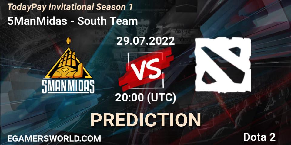 Prognoza 5ManMidas - South Team. 29.07.2022 at 20:08, Dota 2, TodayPay Invitational Season 1