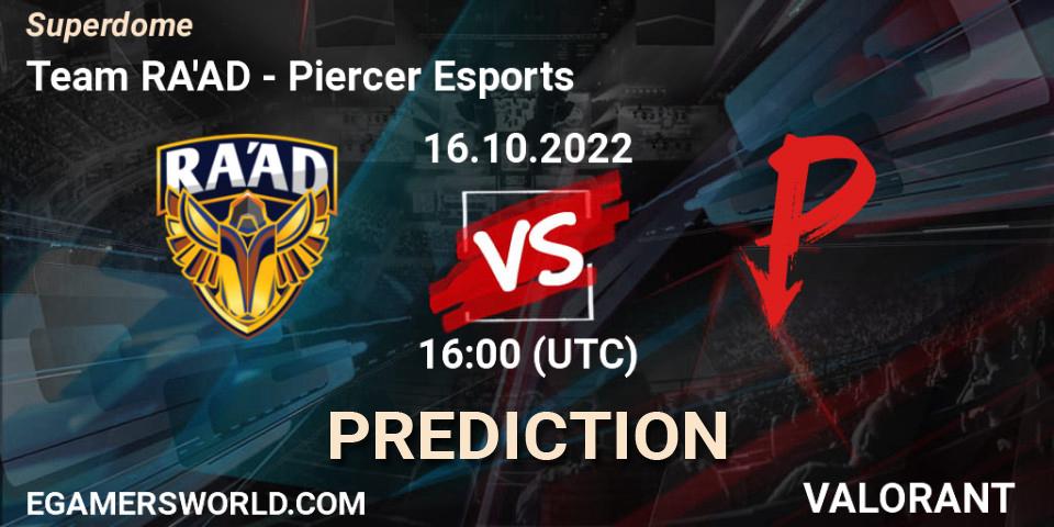 Prognoza Team RA'AD - Piercer Esports. 16.10.2022 at 19:45, VALORANT, Superdome