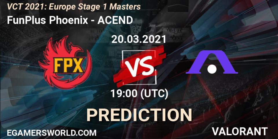 Prognoza FunPlus Phoenix - ACEND. 20.03.2021 at 18:15, VALORANT, VCT 2021: Europe Stage 1 Masters