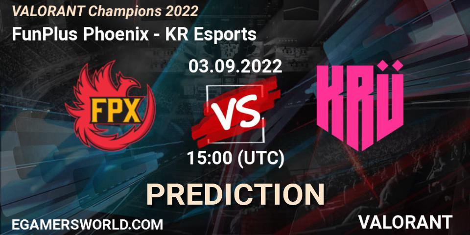 Prognoza FunPlus Phoenix - KRÜ Esports. 03.09.2022 at 15:00, VALORANT, VALORANT Champions 2022