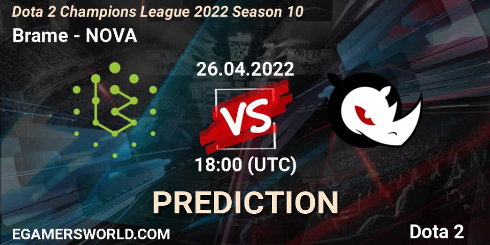 Prognoza Brame - NOVA. 26.04.2022 at 18:01, Dota 2, Dota 2 Champions League 2022 Season 10 
