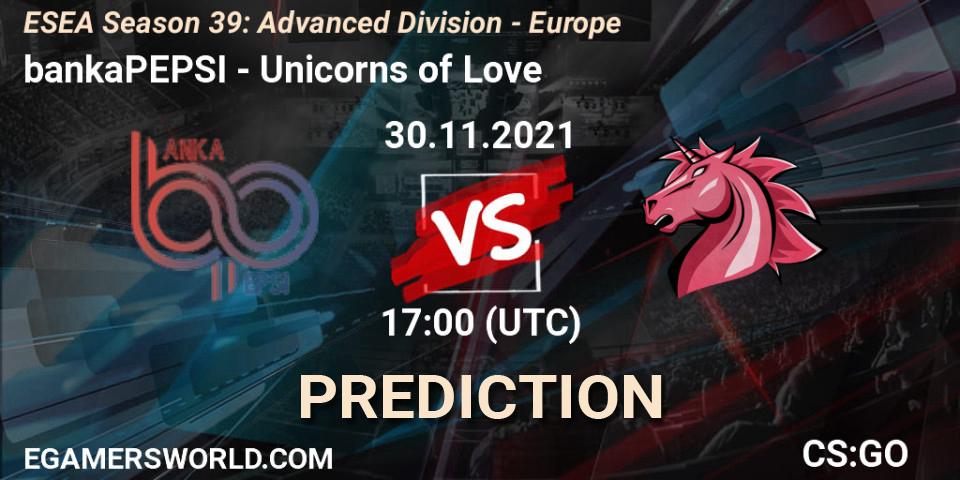 Prognoza bankaPEPSI - Unicorns of Love. 30.11.21, CS2 (CS:GO), ESEA Season 39: Advanced Division - Europe