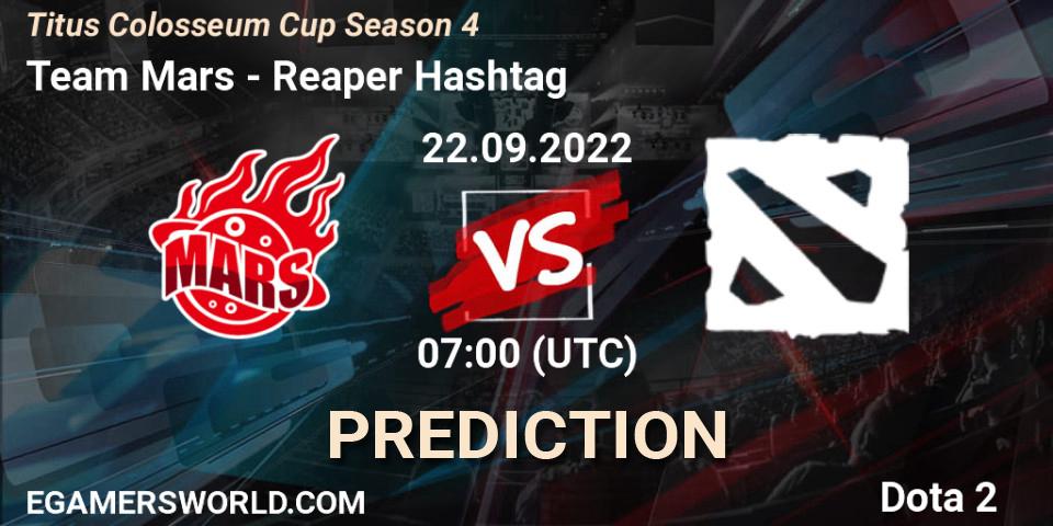 Prognoza Team Mars - Reaper Hashtag. 22.09.2022 at 07:18, Dota 2, Titus Colosseum Cup Season 4 