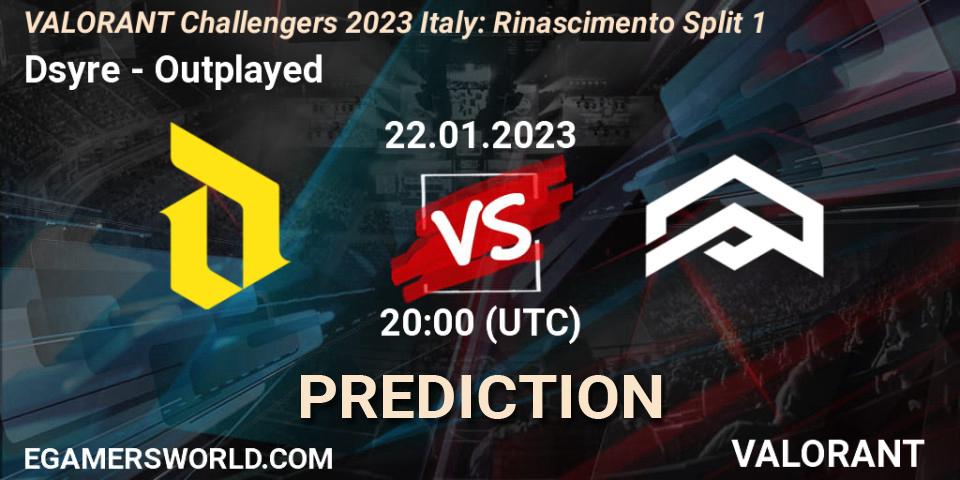 Prognoza Dsyre - Outplayed. 22.01.2023 at 20:45, VALORANT, VALORANT Challengers 2023 Italy: Rinascimento Split 1