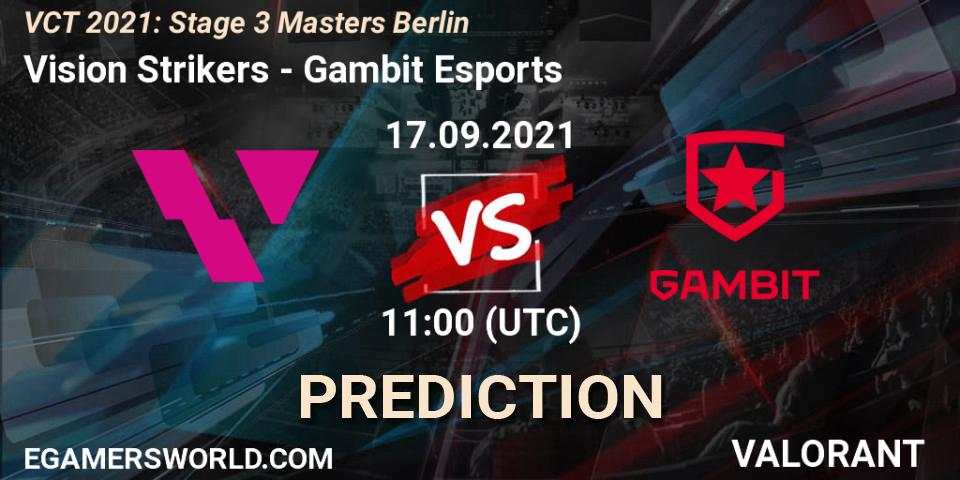 Prognoza Vision Strikers - Gambit Esports. 17.09.2021 at 11:00, VALORANT, VCT 2021: Stage 3 Masters Berlin