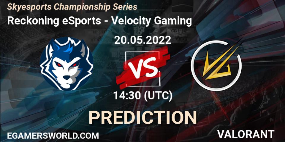 Prognoza Reckoning eSports - Velocity Gaming. 20.05.2022 at 14:30, VALORANT, Skyesports Championship Series