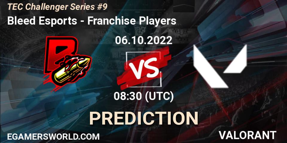 Prognoza Bleed Esports - Franchise Players. 06.10.2022 at 09:00, VALORANT, TEC Challenger Series #9
