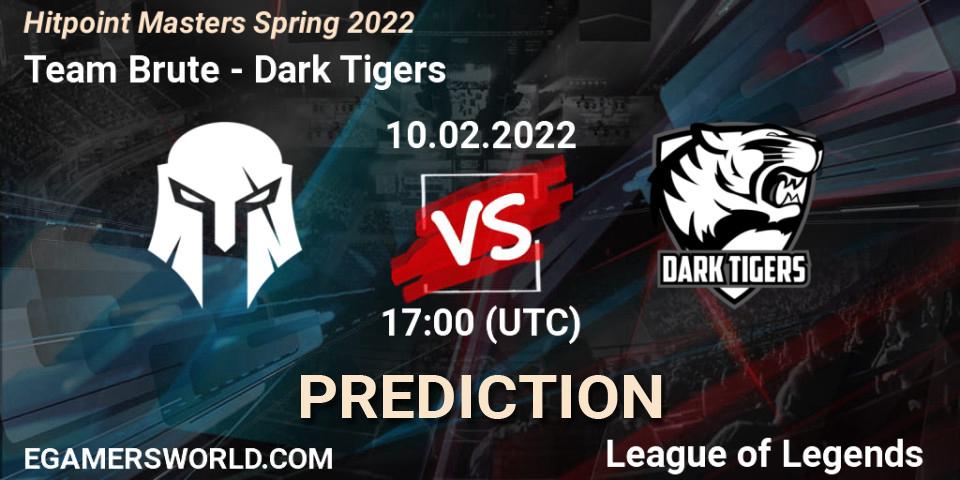 Prognoza Team Brute - Dark Tigers. 10.02.2022 at 17:00, LoL, Hitpoint Masters Spring 2022