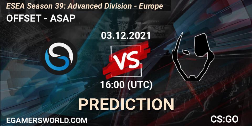 Prognoza OFFSET - ASAP. 03.12.2021 at 16:00, Counter-Strike (CS2), ESEA Season 39: Advanced Division - Europe