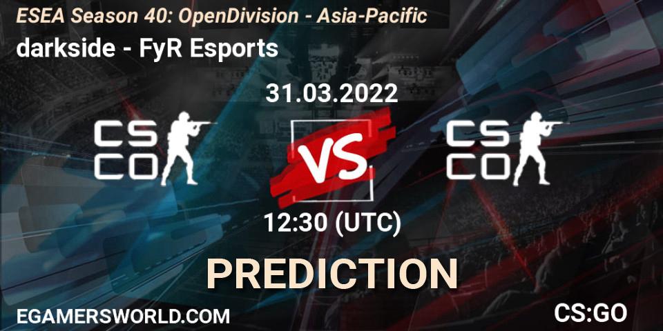 Prognoza darkside - FyR Esports. 01.04.2022 at 13:30, Counter-Strike (CS2), ESEA Season 40: Open Division - Asia-Pacific