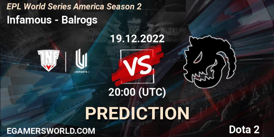 Prognoza Infamous - Balrogs. 21.12.2022 at 23:34, Dota 2, EPL World Series America Season 2