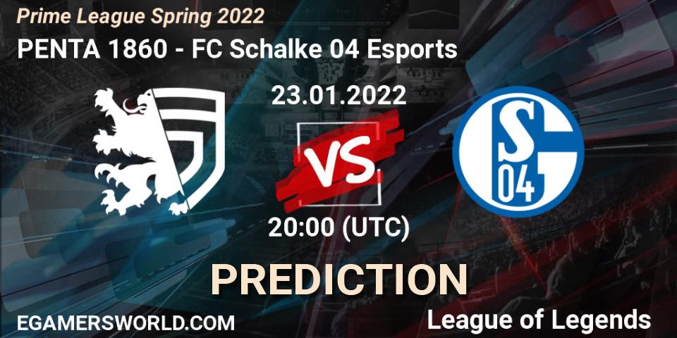 Prognoza PENTA 1860 - FC Schalke 04 Esports. 23.01.2022 at 20:15, LoL, Prime League Spring 2022