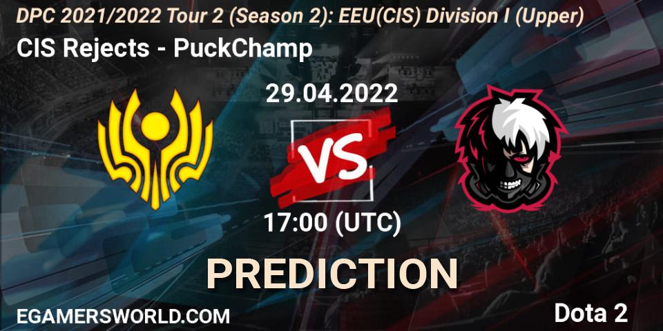 Prognoza CIS Rejects - PuckChamp. 29.04.2022 at 17:00, Dota 2, DPC 2021/2022 Tour 2 (Season 2): EEU(CIS) Division I (Upper)