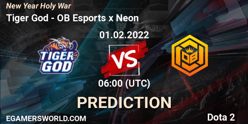 Prognoza Tiger God - OB Esports x Neon. 01.02.2022 at 06:07, Dota 2, New Year Holy War