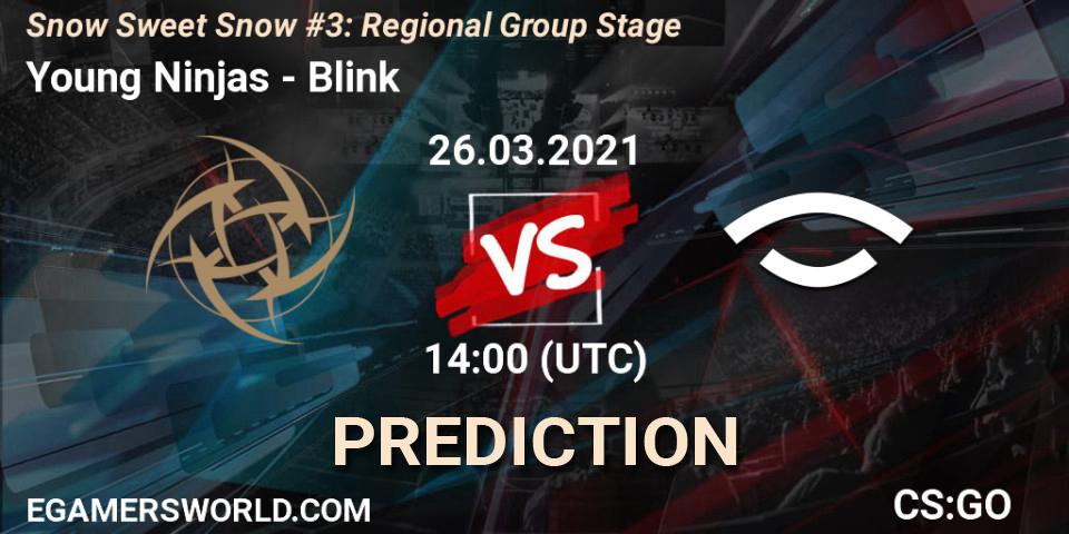 Prognoza Young Ninjas - Blink. 26.03.2021 at 14:35, Counter-Strike (CS2), Snow Sweet Snow #3: Regional Group Stage