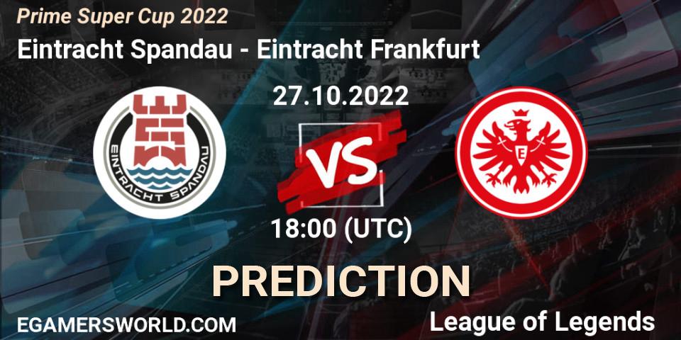 Prognoza Eintracht Spandau - Eintracht Frankfurt. 27.10.2022 at 18:00, LoL, Prime Super Cup 2022