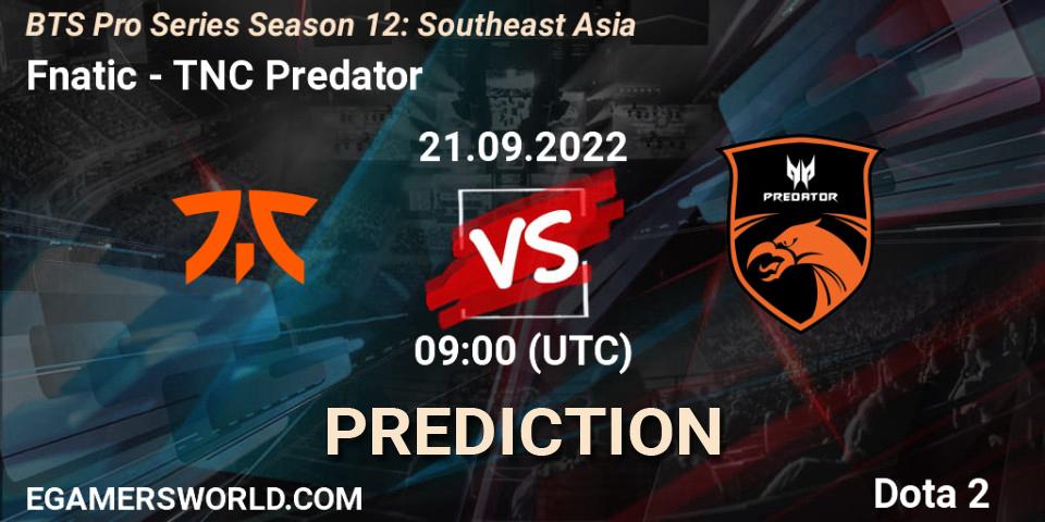 Prognoza Fnatic - TNC Predator. 21.09.22, Dota 2, BTS Pro Series Season 12: Southeast Asia