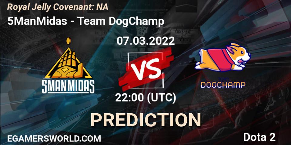 Prognoza 5ManMidas - Team DogChamp. 08.03.2022 at 00:32, Dota 2, Royal Jelly Covenant: NA