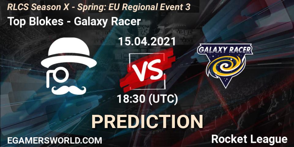 Prognoza Top Blokes - Galaxy Racer. 15.04.2021 at 18:30, Rocket League, RLCS Season X - Spring: EU Regional Event 3