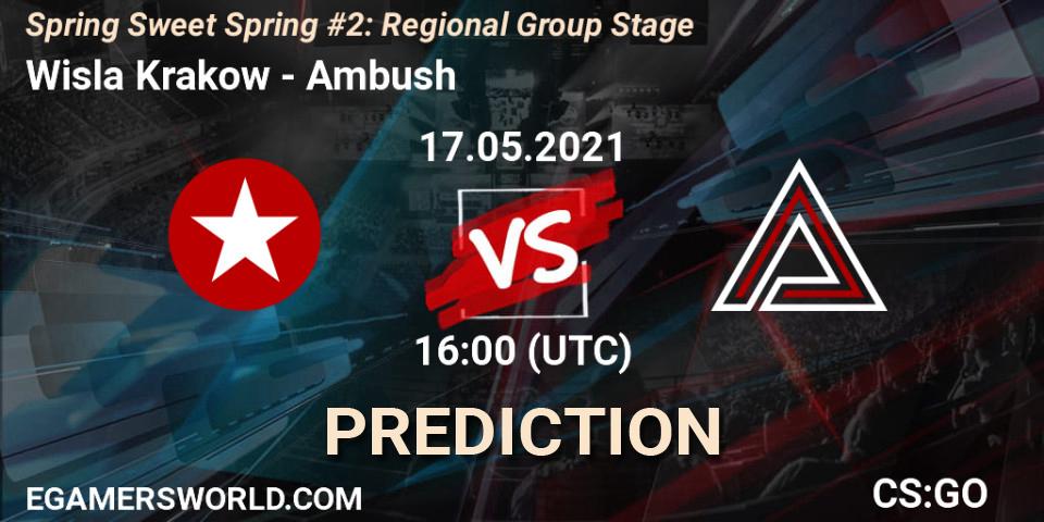 Prognoza Wisla Krakow - Ambush. 17.05.2021 at 16:00, Counter-Strike (CS2), Spring Sweet Spring #2: Regional Group Stage